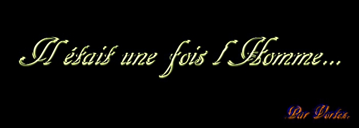 Il était une fois l’homme