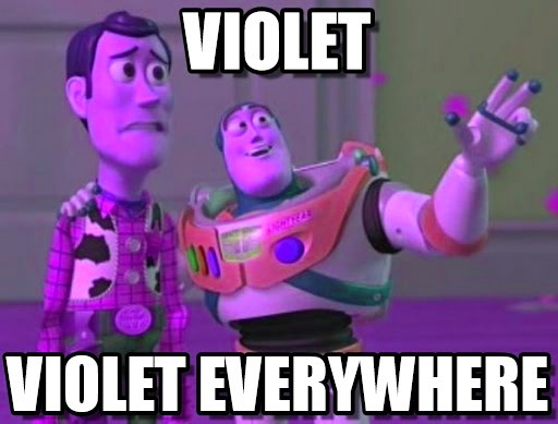 Violet. Violet everywhere.
