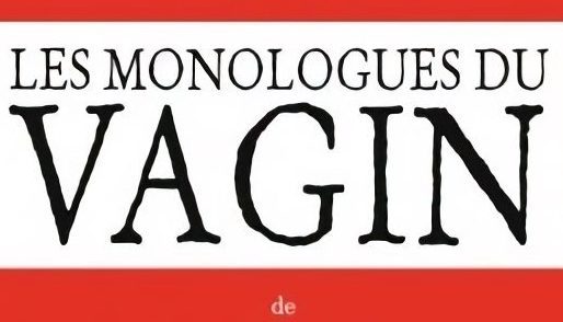 Les Monologues du vagin, une pièce d’Eve Ensler