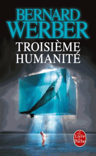 Critique littéraire : La trilogie « Troisième humanité » de Bernard Werber