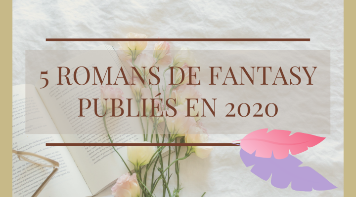 Sélection de romans de fantasy publiés en 2020