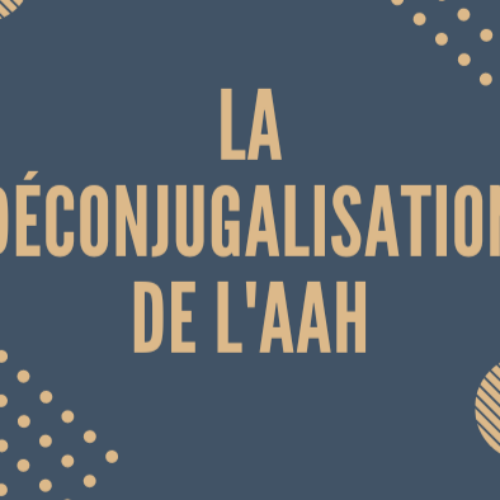 Texte "La déconjugalisation de l'AAH" en beige sur fond bleu foncé