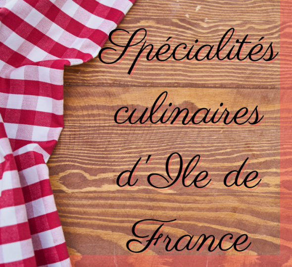 spécialités, culinaires, Ile de france, Paris, cuisine