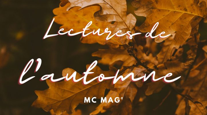 Les lectures de l’automne de l’équipe du MC Mag’