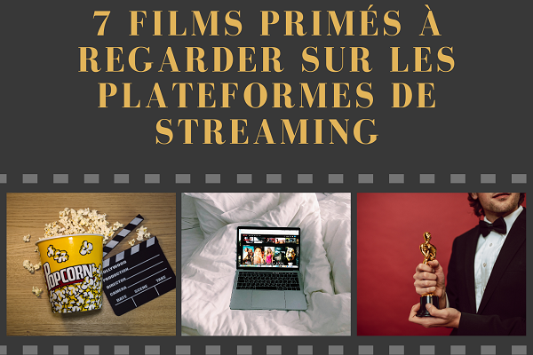 7 films primés à regarder sur les plateformes de streaming